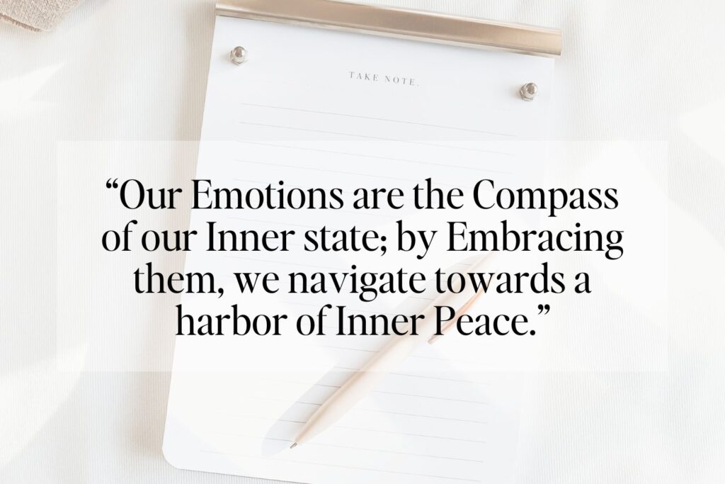Notepad with the quote 'Our Emotions are the Compass of our Inner state; by Embracing them, we navigate towards a harbor of Inner Peace.'