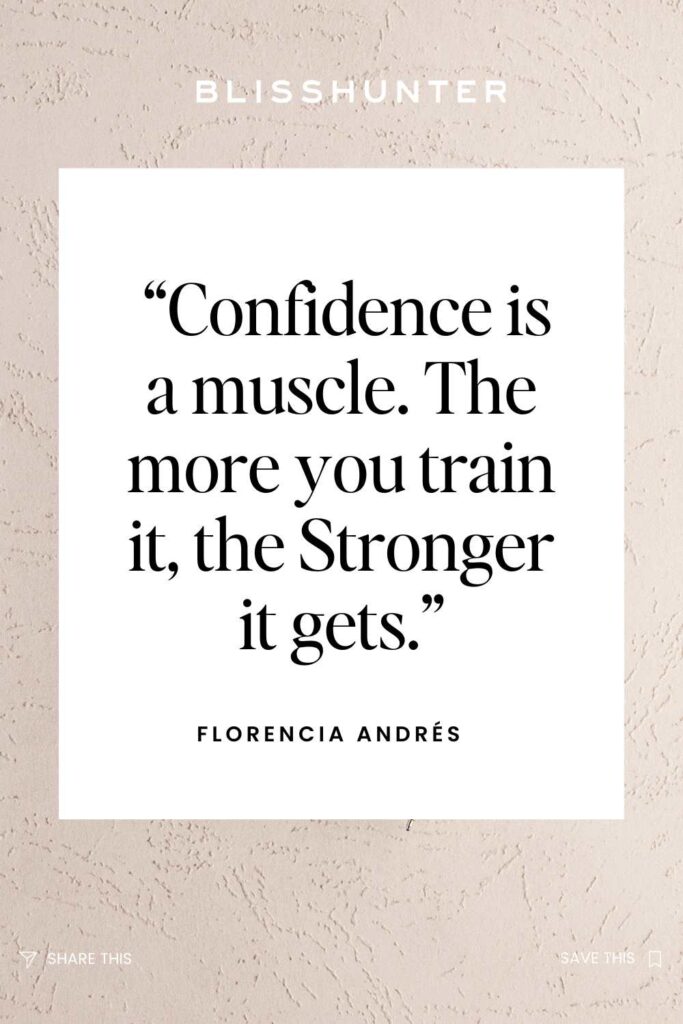 Inspirational quote "Confidence is a muscle. The more you train it, the Stronger it gets" by Florencia Andrés on a textured background - Books about Confidence