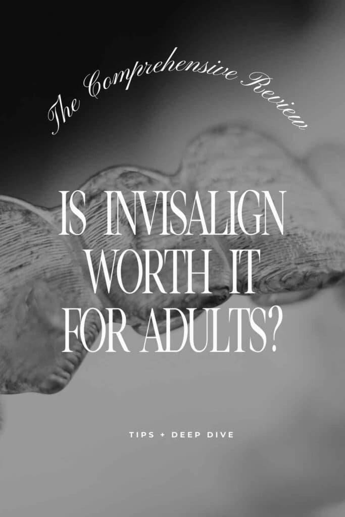 The title 'Is Invisalign Worth It for Adults?' over an image of clear dental aligners, emphasizing the focus on adult orthodontic treatment options