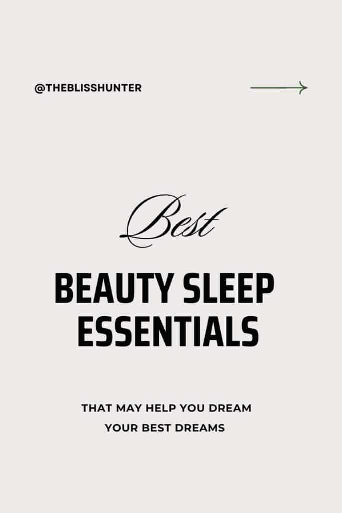 Promotional image for 'Best Beauty Sleep Essentials' featuring elegant script on a minimalist background, suggesting products for enhanced sleep and dreaming.