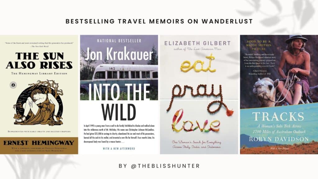 Collage of The best books for wanderlust in the category of travel memoirs, featuring covers of 'The Sun Also Rises' by Ernest Hemingway, 'Into the Wild' by Jon Krakauer, 'Eat, Pray, Love' by Elizabeth Gilbert, and 'Tracks' by Robyn Davidson.